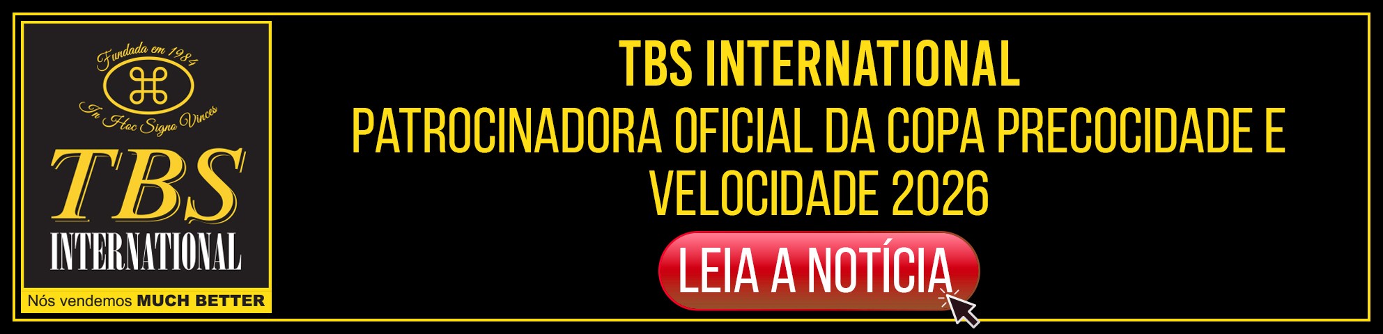 Slide TBS INTERNATIONAL: PATROCINADORA OFICIAL DA COPA PRECOCIDADE E VELOCIDADE 2026